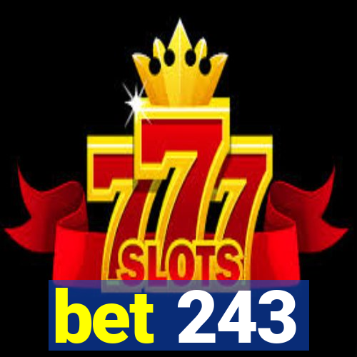 bet 243